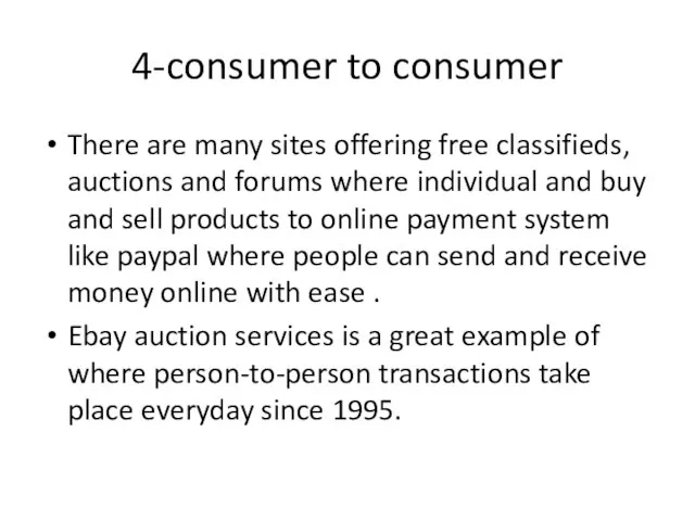 4-consumer to consumer There are many sites offering free classifieds, auctions