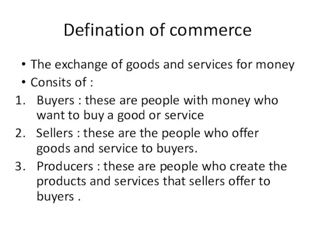 Defination of commerce The exchange of goods and services for money