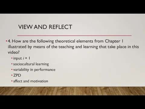 VIEW AND REFLECT 4. How are the following theoretical elements from