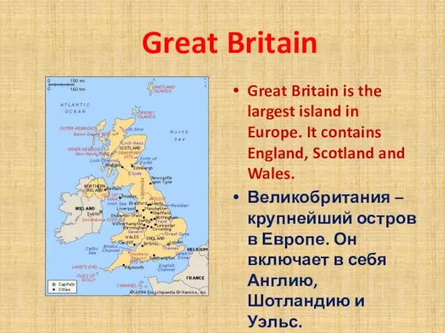 Great Britain Great Britain is the largest island in Europe. It