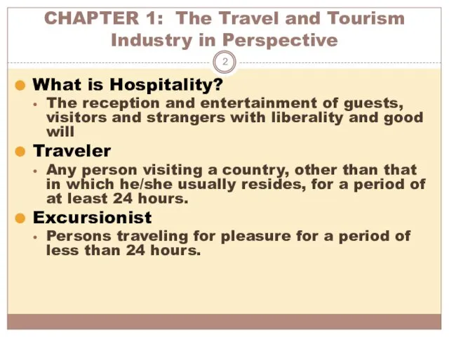 CHAPTER 1: The Travel and Tourism Industry in Perspective What is