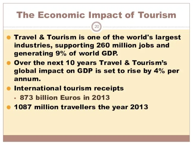 The Economic Impact of Tourism Travel & Tourism is one of