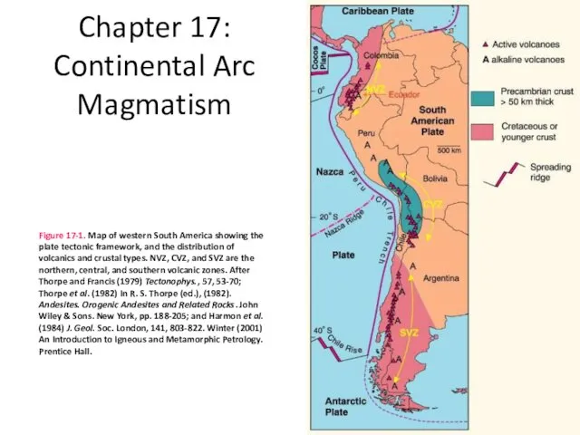 Chapter 17: Continental Arc Magmatism Figure 17-1. Map of western South