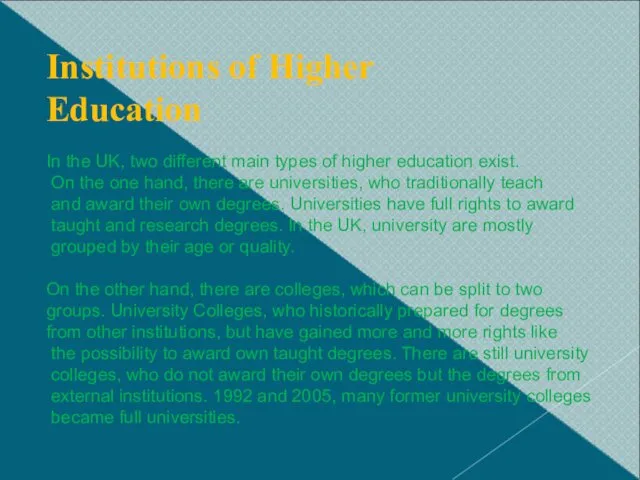 Institutions of Higher Education In the UK, two different main types