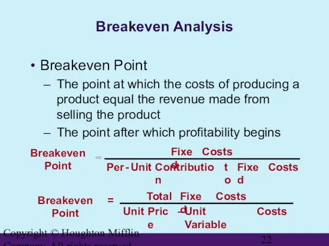 Copyright © Houghton Mifflin Company. All rights reserved. Breakeven Analysis Breakeven
