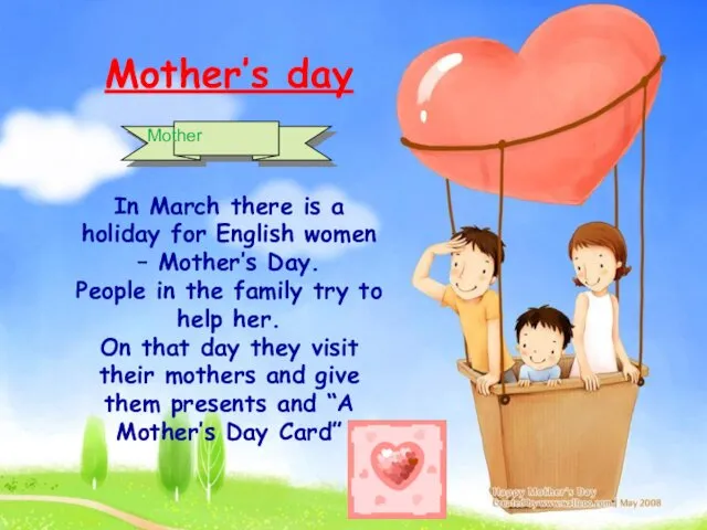 Mother’s day In March there is a holiday for English women