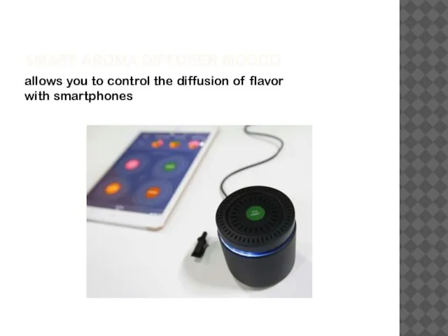 SMART AROMA DIFFUSER MOODO allows you to control the diffusion of flavor with smartphones