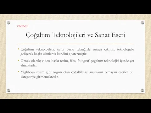 Çoğaltım Teknolojileri ve Sanat Eseri Çoğaltım teknolojileri, tahta baskı tekniğiyle ortaya