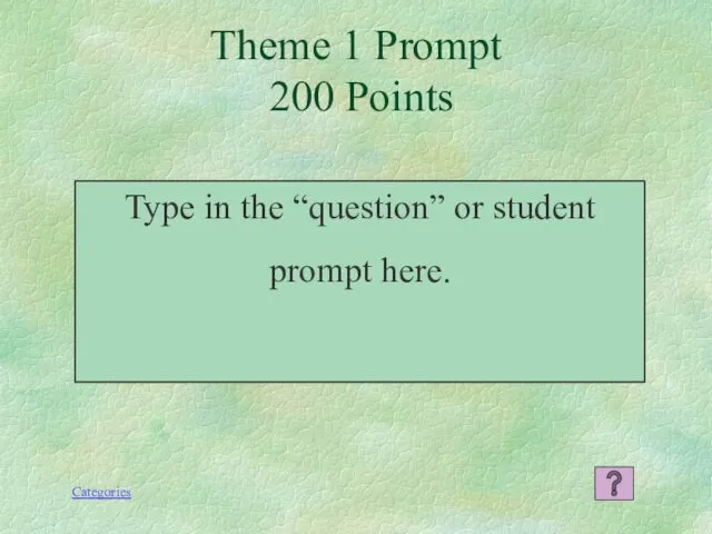 Theme 1 Prompt 200 Points Type in the “question” or student prompt here.