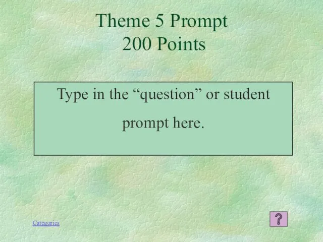 Theme 5 Prompt 200 Points Type in the “question” or student prompt here.