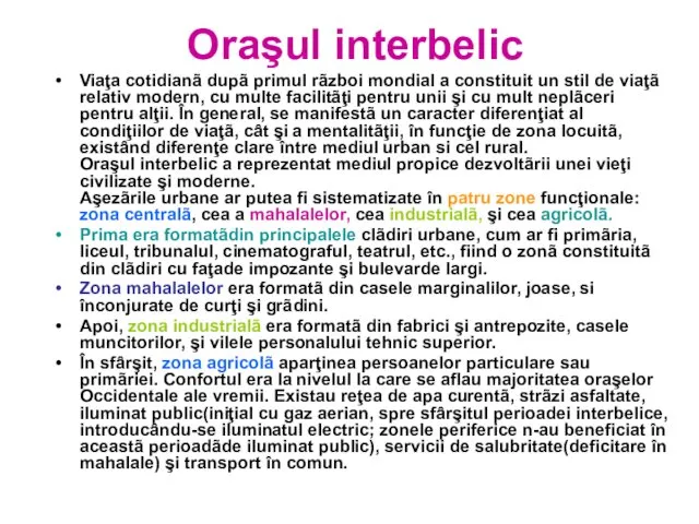 Oraşul interbelic Viaţa cotidianã dupã primul rãzboi mondial a constituit un