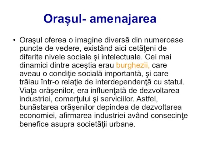 Orașul- amenajarea Oraşul oferea o imagine diversã din numeroase puncte de