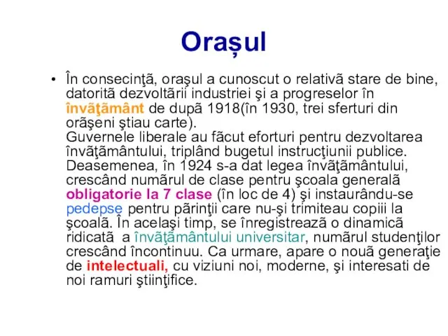 Orașul În consecinţã, oraşul a cunoscut o relativã stare de bine,