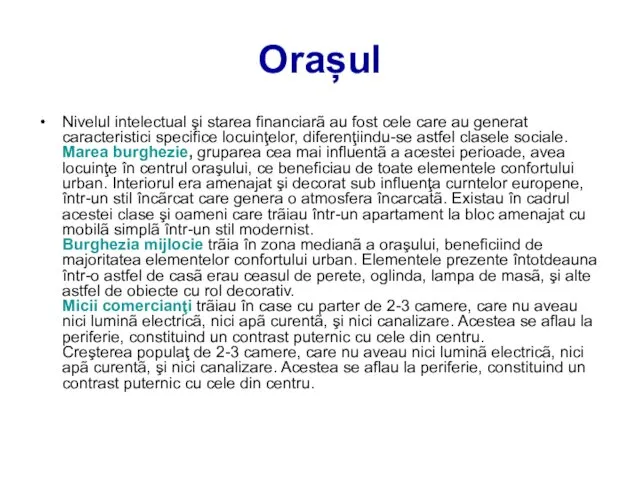 Orașul Nivelul intelectual şi starea financiarã au fost cele care au