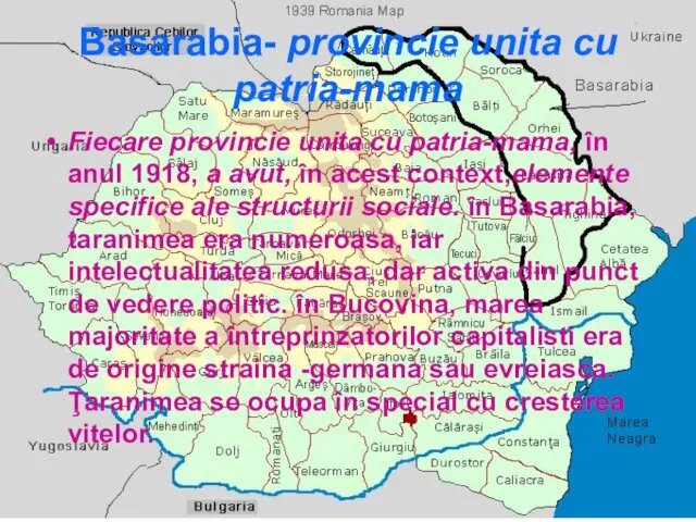 Basarabia- provincie unita cu patria-mama Fiecare provincie unita cu patria-mama, în