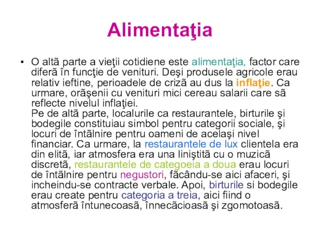 Alimentaţia O altã parte a vieţii cotidiene este alimentaţia, factor care