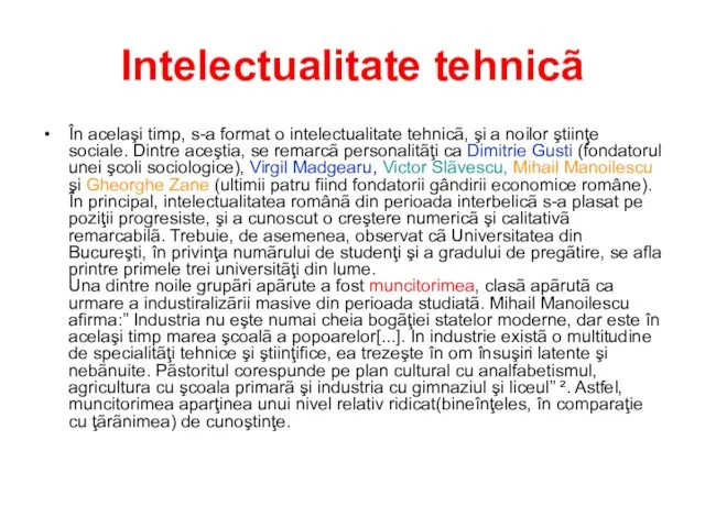 Intelectualitate tehnicã În acelaşi timp, s-a format o intelectualitate tehnicã, şi