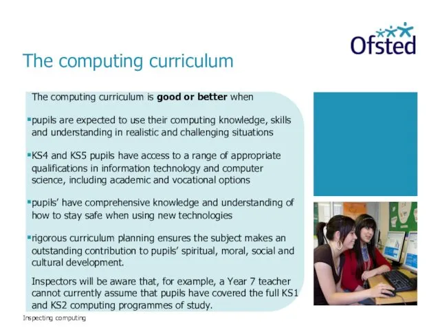 Inspecting computing The computing curriculum is good or better when pupils