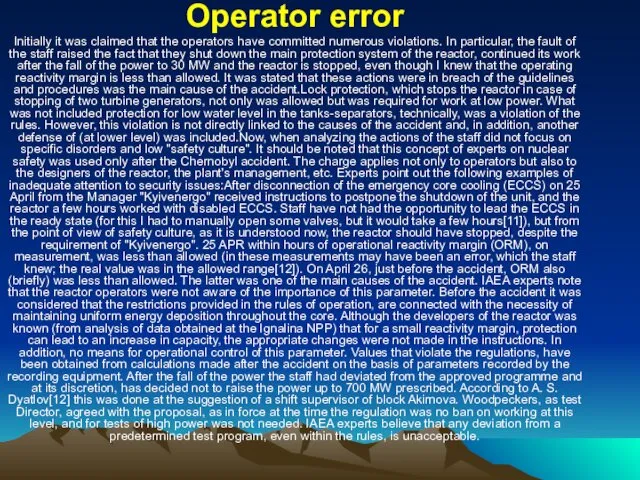 Operator error Initially it was claimed that the operators have committed