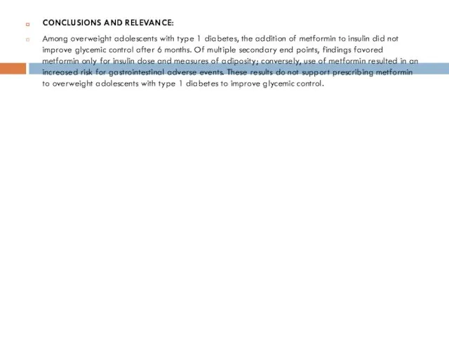 CONCLUSIONS AND RELEVANCE: Among overweight adolescents with type 1 diabetes, the