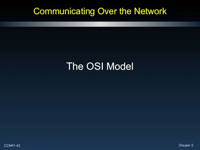 Communicating Over the Network The OSI Model