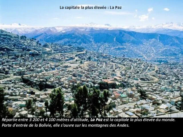 La capitale la plus élevée : La Paz Répartie entre 3
