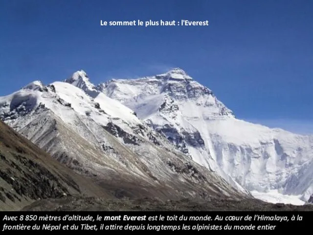 Le sommet le plus haut : l'Everest Avec 8 850 mètres