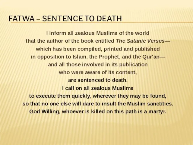 FATWA – SENTENCE TO DEATH I inform all zealous Muslims of