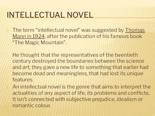 INTELLECTUAL NOVEL The term “intellectual novel” was suggested by Thomas Mann