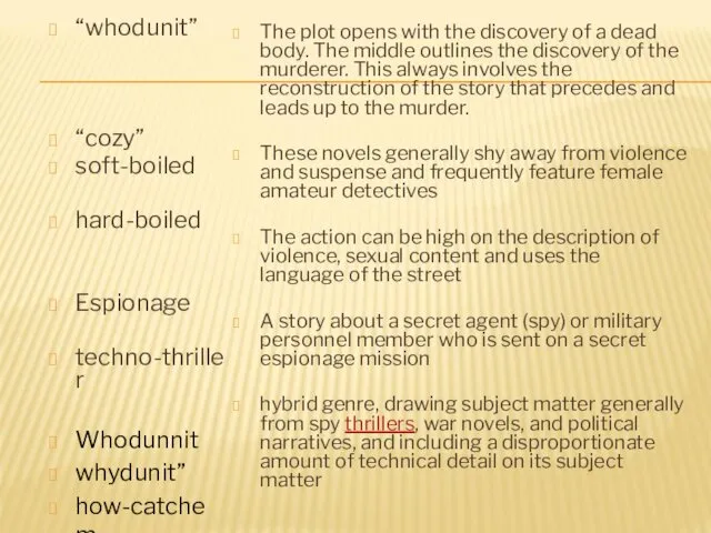 “whodunit” “cozy” soft-boiled hard-boiled Espionage techno-thriller Whodunnit whydunit” how-catchem The plot