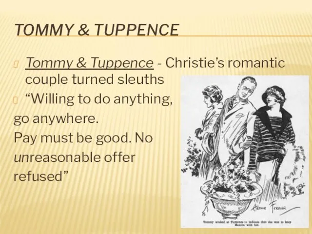 TOMMY & TUPPENCE Tommy & Tuppence - Christie’s romantic couple turned