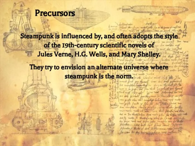 Precursors Steampunk is influenced by, and often adopts the style of