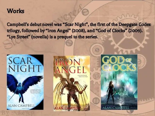 Campbell's debut novel was “Scar Night”, the first of the Deepgate