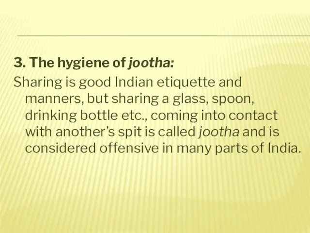 3. The hygiene of jootha: Sharing is good Indian etiquette and