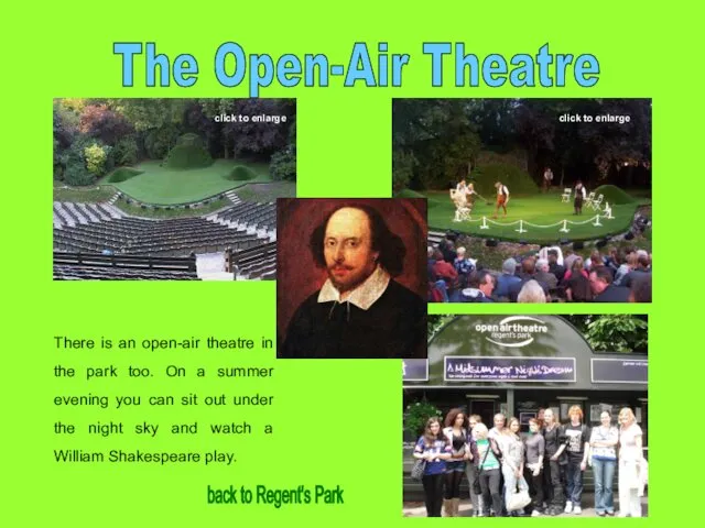 The Open-Air Theatre There is an open-air theatre in the park