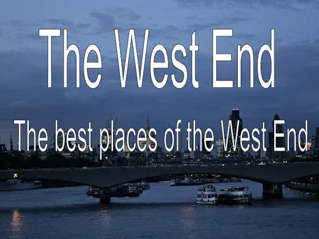 The West End The best places of the West End