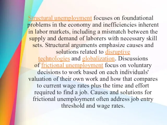 Structural unemployment focuses on foundational problems in the economy and inefficiencies