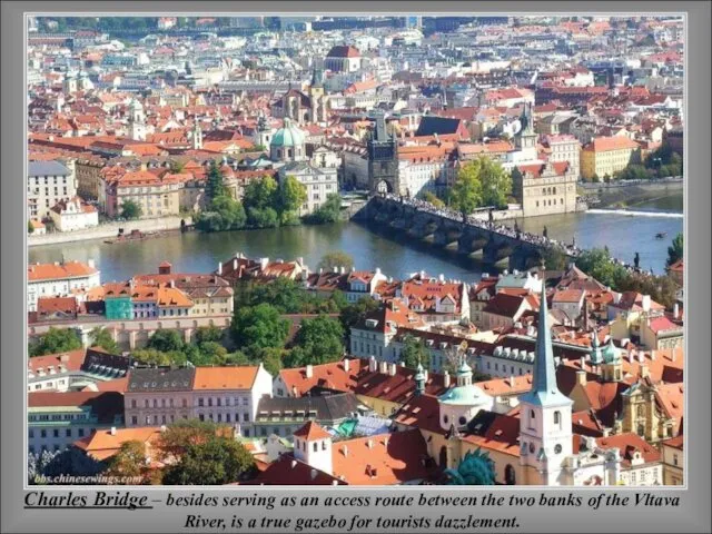 Charles Bridge – besides serving as an access route between the