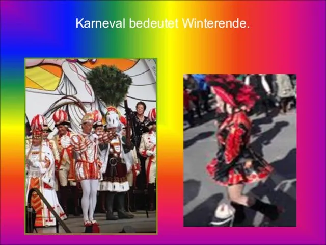 Karneval bedeutet Winterende.