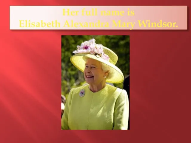 Her full name is Elisabeth Alexandra Mary Windsor.