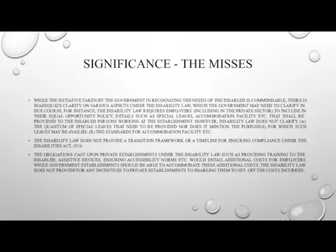 SIGNIFICANCE - THE MISSES WHILE THE INITIATIVE TAKEN BY THE GOVERNMENT