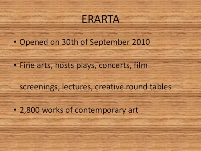 ERARTA Opened on 30th of September 2010 Fine arts, hosts plays,