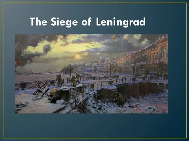 The Siege of Leningrad