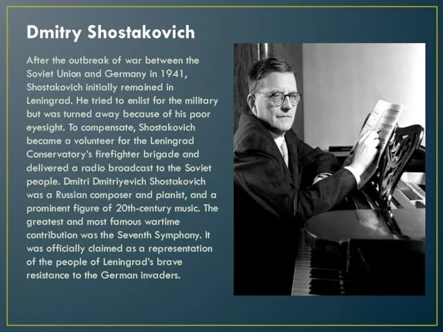 Dmitry Shostakovich After the outbreak of war between the Soviet Union