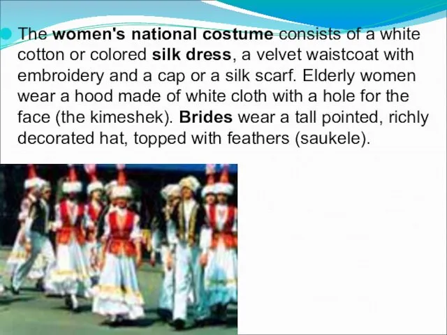 The women's national costume consists of a white cotton or colored