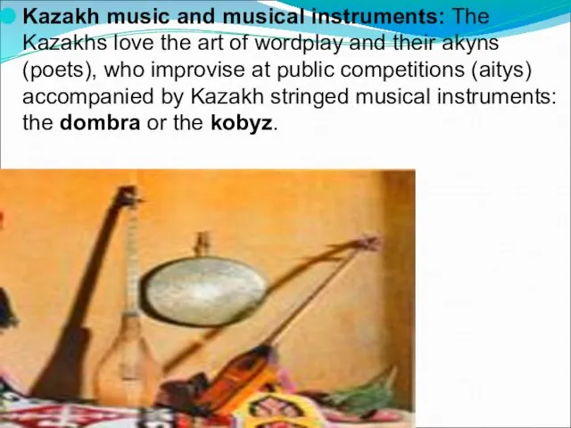 Kazakh music and musical instruments: The Kazakhs love the art of