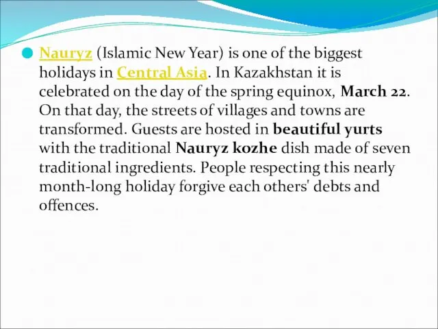 Nauryz (Islamic New Year) is one of the biggest holidays in