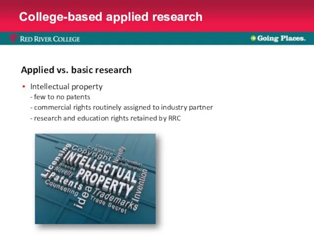 College-based applied research Applied vs. basic research Intellectual property - few