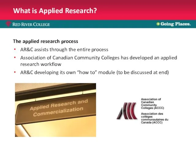What is Applied Research? The applied research process AR&C assists through
