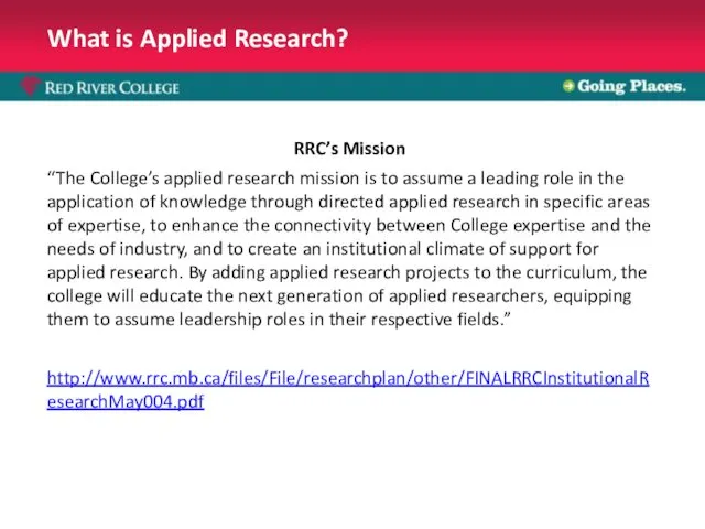 What is Applied Research? RRC’s Mission “The College’s applied research mission